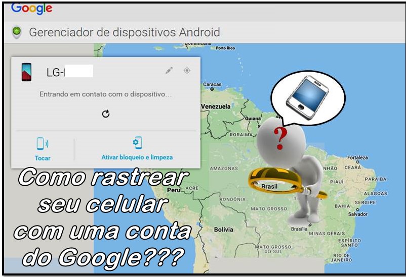 Aplicativo do Google mostra no mapa a localização de celular roubado ou perdido.