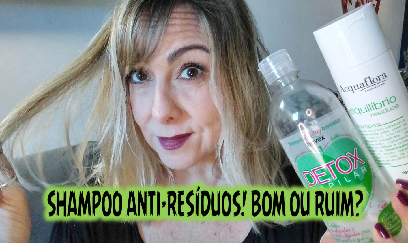 Shampoo anti-resíduos - BOM OU RUIM PARA O CABELO?